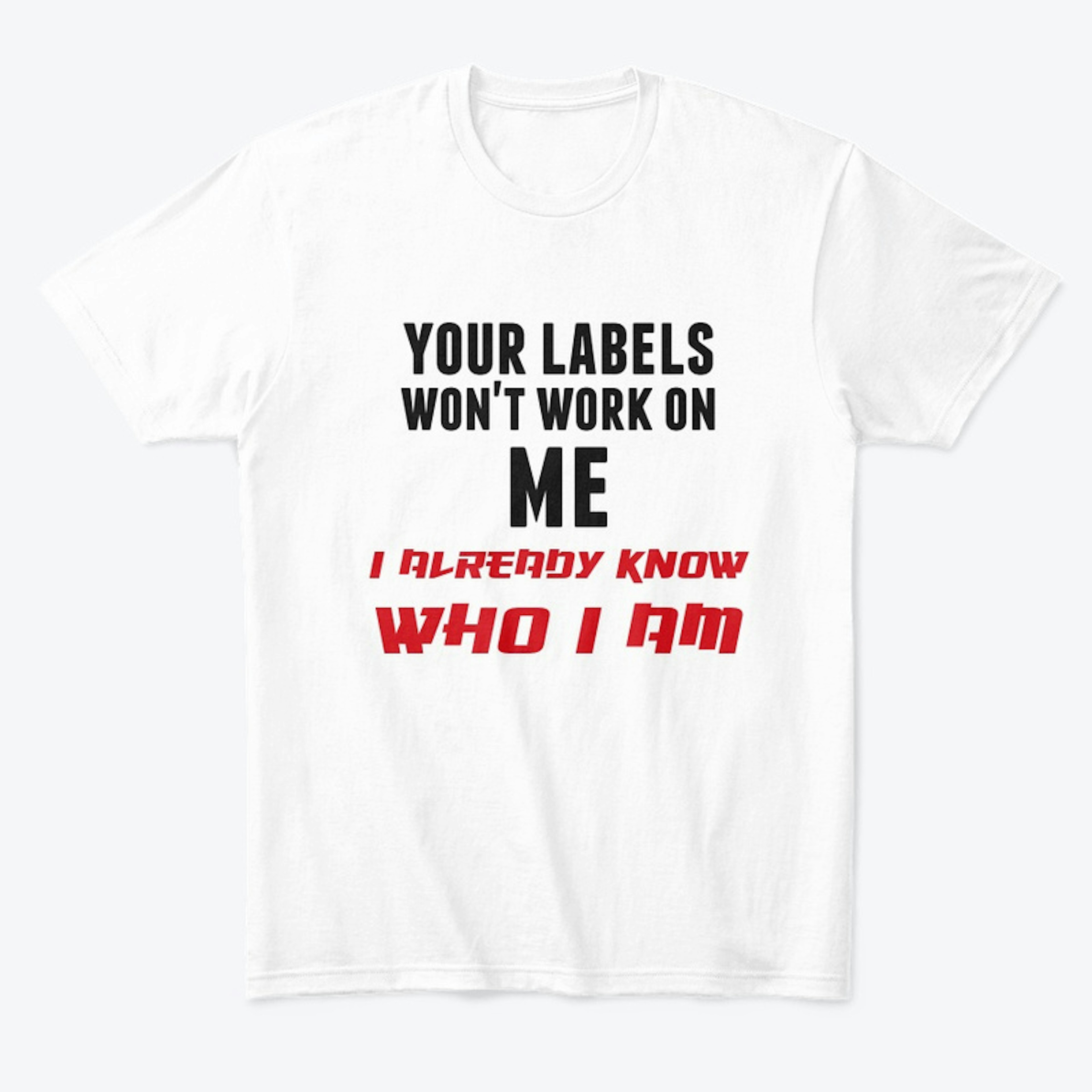 Your Labels Won't Work On Me